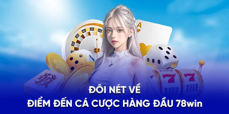 78WIN ⭐️ 78wint10.com | Link Vào Trang Chủ 78 WIN 2025 16 Đôi nét về điểm đến cá cược hàng đầu 78WIN